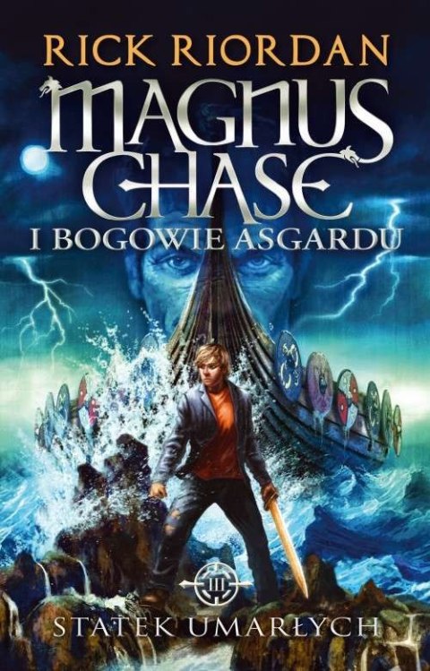 Statek umarłych. Magnus Chase i bogowie Asgardu Tom 3 Statek umarłych. Magnus Chase i bogowie Asgardu Tom 3