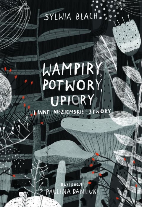 Wampiry potwory upiory i inne nieziemskie stwory Wampiry potwory upiory i inne nieziemskie stwory