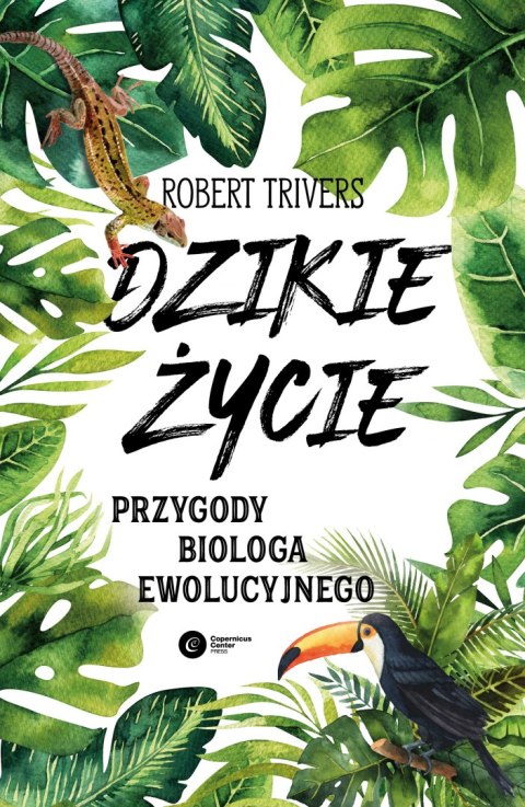 Dzikie życie przygody biologa ewolucyjnego Dzikie życie przygody biologa ewolucyjnego