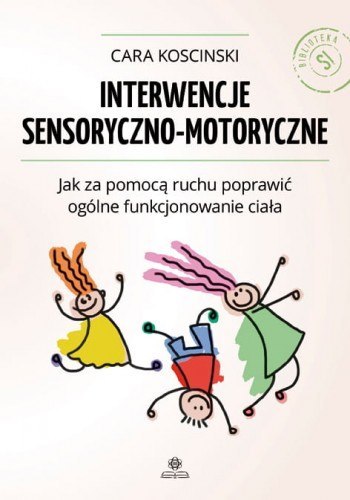 Interwencje sensoryczno motoryczne Interwencje sensoryczno motoryczne