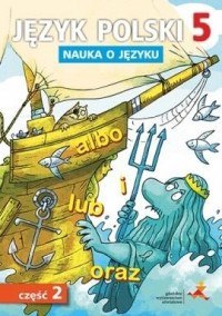 Język polski nauka o języku dla klasy 5 część 2 szkoła podstawowa Język polski nauka o języku dla klasy 5 część 2 szkoła podstawowa