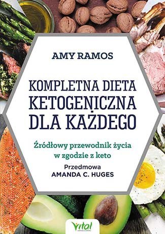 Kompletna dieta ketogeniczna dla każdego źródłowy poradnik życia w zgodzie z keto Kompletna dieta ketogeniczna dla każdego źródłowy poradnik życia w zgodzie z keto