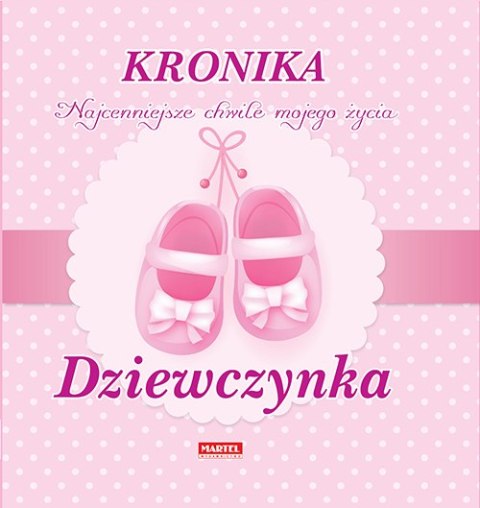 Kronika najpiękniejsze chwile mojego życia dziewczynka Kronika najpiękniejsze chwile mojego życia dziewczynka