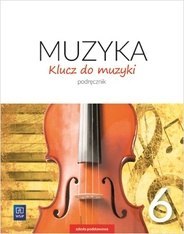Muzyka klucz do muzyki podręcznik dla klasy 6 szkoły podstawowej 179230 Muzyka klucz do muzyki podręcznik dla klasy 6 szkoły podstawowej 179230