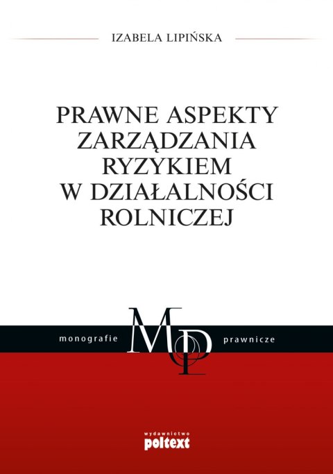 Prawne aspekty zarządzania ryzykiem w działalności rolniczej Prawne aspekty zarządzania ryzykiem w działalności rolniczej