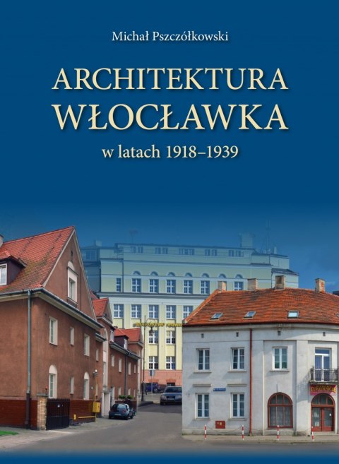 Architektura Włocławka Architektura Włocławka