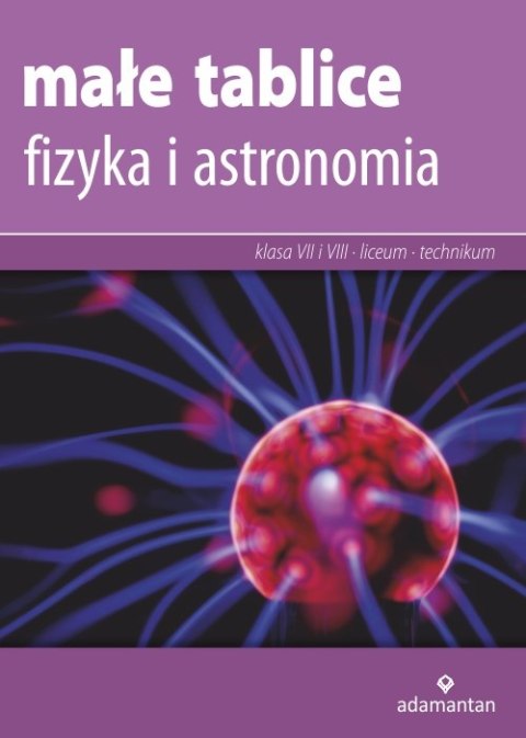 Fizyka i astronomia. Małe tablice wyd. 13 Fizyka i astronomia. Małe tablice wyd. 13