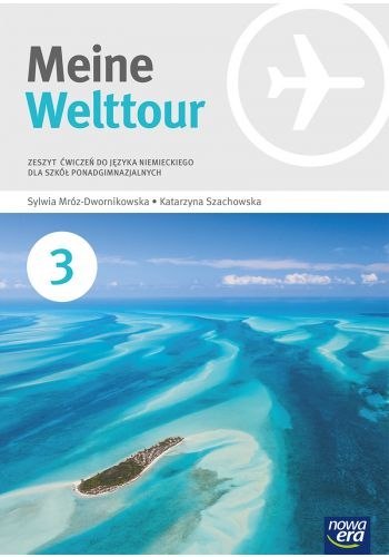 Język niemiecki meine welttour zeszyt ćwiczeń część 3 szkoła ponadgimnazjalna 41045 Język niemiecki meine welttour zeszyt ćwiczeń część 3 szkoła ponadgimnazjalna 41045