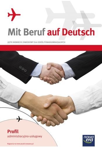 Język niemiecki mit beruf auf deutsch podręcznik profil administracyjno-usługowy szkoła ponadgimnazjalna 24707 Język niemiecki mit beruf auf deutsch podręcznik profil administracyjno-usługowy szkoła ponadgimnazjalna 24707