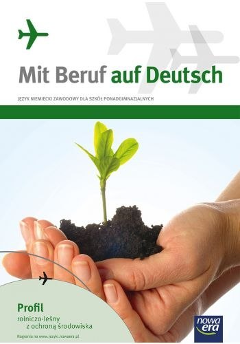 Język niemiecki mit beruf auf deutsch podręcznik profil rolniczo-leśny z ochroną środowiska szkoła ponadgimnazjalna 24711 Język niemiecki mit beruf auf deutsch podręcznik profil rolniczo-leśny z ochroną środowiska szkoła ponadgimnazjalna 24711