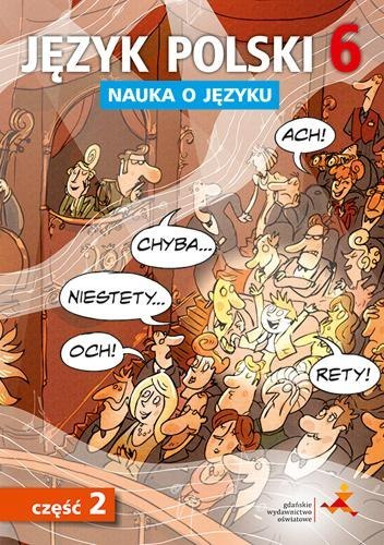 Język polski nauka o języku dla klasy 6 część 2 szkoła podstawowa Język polski nauka o języku dla klasy 6 część 2 szkoła podstawowa