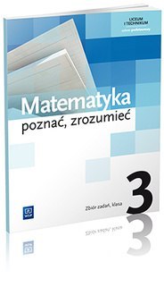 Matematyka poznać zrozumieć zbiór zadań 3 szkoła ponadgimnazjalna zakres podstawowy 147827 Matematyka poznać zrozumieć zbiór zadań 3 szkoła ponadgimnazjalna zakres podstawowy 147827