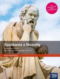 Nowe filozofia spotkania z filozofią podręcznik zakres podstawowy 69501 Nowe filozofia spotkania z filozofią podręcznik zakres podstawowy 69501