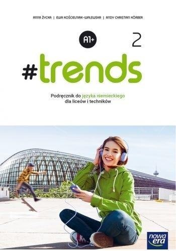 Nowe język niemiecki #trends 2 podręcznik liceum i technikum poziom a1 72022 Nowe język niemiecki #trends 2 podręcznik liceum i technikum poziom a1 72022