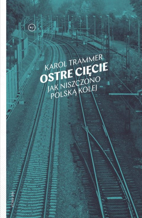 Ostre cięcie jak niszczono polską kolej Ostre cięcie jak niszczono polską kolej