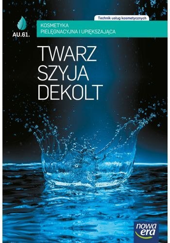 Technik usług kosmetycznych twarz, szyja i dekolt. Kosmetyka pielęgnacyjna i upiększająca szkoła zawodowa 29503 Technik usług kosmetycznych twarz, szyja i dekolt. Kosmetyka pielęgnacyjna i upiększająca szkoła zawodowa 29503