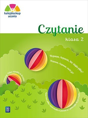 Kalejdoskop ucznia Czytanie klasa 2 szkoła podstawowa Kalejdoskop ucznia Czytanie klasa 2 szkoła podstawowa