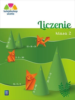 Kalejdoskop ucznia Liczenie klasa 2 szkoła podstawowa Kalejdoskop ucznia Liczenie klasa 2 szkoła podstawowa