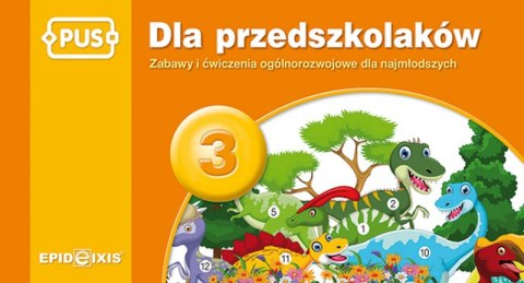 PUS Dla przedszkolaków 3 - Zabawy i ćwiczenia ogólnorozwojowe PUS Dla przedszkolaków 3 - Zabawy i ćwiczenia ogólnorozwojowe