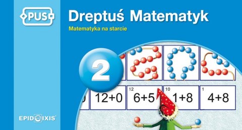 PUS Dreptuś Matematyk 2 - Matematyka na starcie PUS Dreptuś Matematyk 2 - Matematyka na starcie