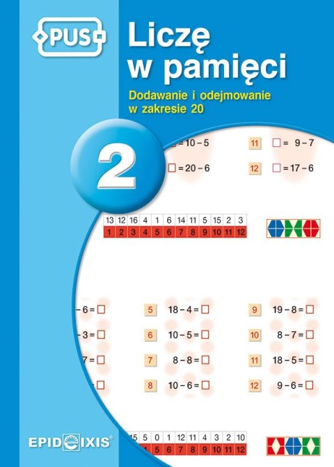 PUS Liczę w pamięci 2 Dodawanie i odejmowanie w zakresie 20 PUS Liczę w pamięci 2 Dodawanie i odejmowanie w zakresie 20