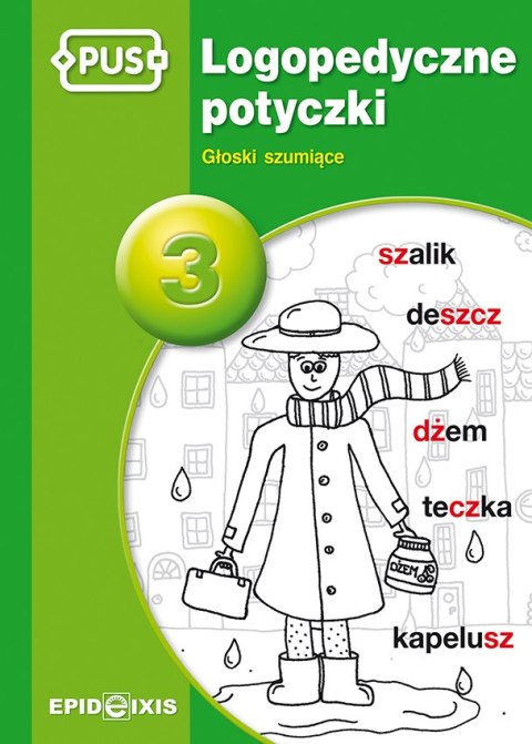PUS Logopedyczne potyczki 3 Głoski szumiące PUS Logopedyczne potyczki 3 Głoski szumiące