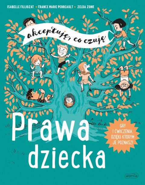 Prawa dziecka. Akceptuję, co czuję Prawa dziecka. Akceptuję, co czuję