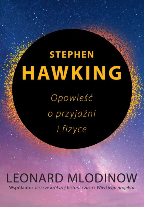 Stephen Hawking. Opowieść o przyjaźni i fizyce Stephen Hawking. Opowieść o przyjaźni i fizyce