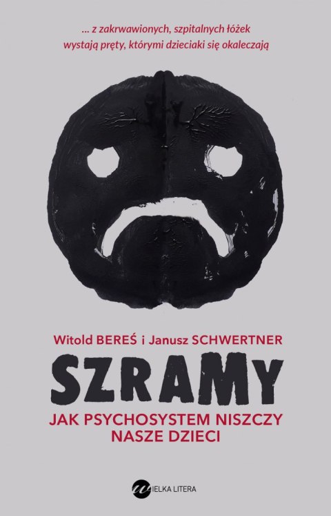 Szramy. Jak psychosystem niszczy nasze dzieci Szramy. Jak psychosystem niszczy nasze dzieci