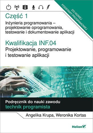 Kwalifikacja INF.04. Projektowanie, programowanie i testowanie aplikacji Część 1 Kwalifikacja INF.04. Projektowanie, programowanie i testowanie aplikacji Część 1