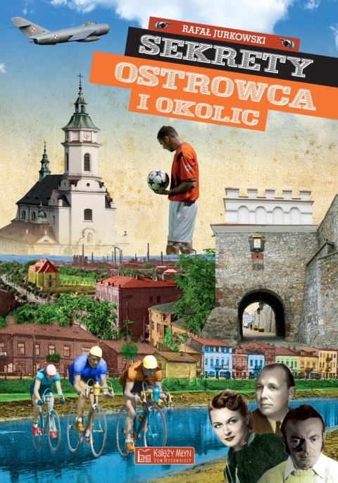 Sekrety Ostrowca i okolic Sekrety Ostrowca i okolic