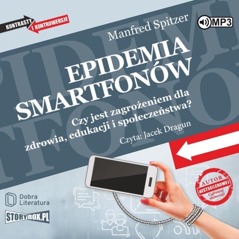 CD MP3 Epidemia smartfonów. Czy jest zagrożeniem dla zdrowia, edukacji i społeczeństwa? CD MP3 Epidemia smartfonów. Czy jest zagrożeniem dla zdrowia, edukacji i społeczeństwa?
