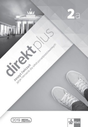 Direkt plus 2A Zeszyt ćwiczeń + kod dostępu do podręcznika i ćwiczeń interaktywnych Direkt plus 2A Zeszyt ćwiczeń + kod dostępu do podręcznika i ćwiczeń interaktywnych