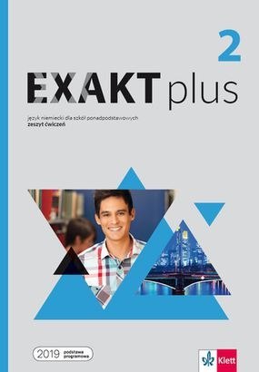 Exakt plus 2 Ćwiczenia + kod dostępu do podręcznika i ćwiczeń interaktywnych Exakt plus 2 Ćwiczenia + kod dostępu do podręcznika i ćwiczeń interaktywnych