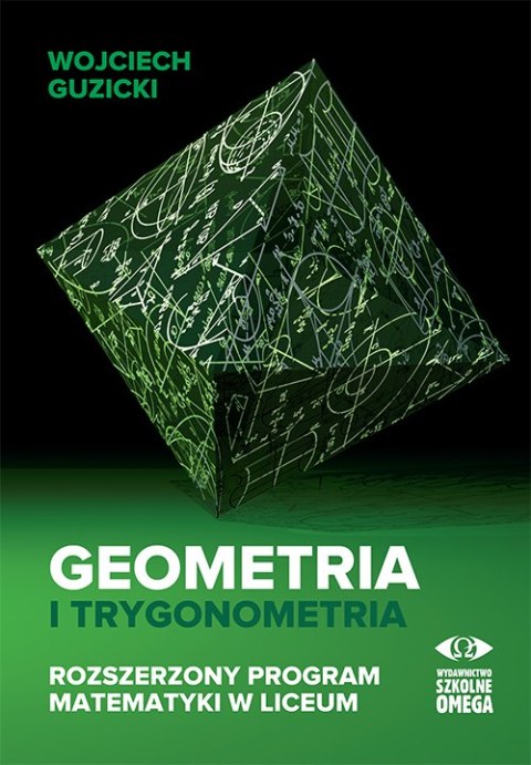 Geometria i trygonometria Rozszerzony program matematyki w liceum Geometria i trygonometria Rozszerzony program matematyki w liceum