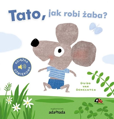 Tato, jak robi żaba? Tato, jak robi żaba?