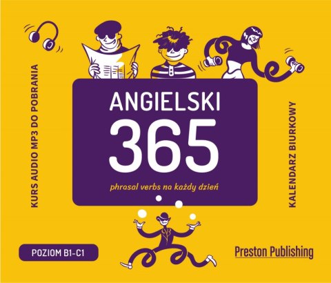 Angielski 365. Phrasal verbs na każdy dzień Angielski 365. Phrasal verbs na każdy dzień