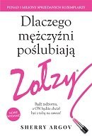 Dlaczego mężczyźni poślubiają zołzy bądź zadziorna a on będzie chciał być z tobą na zawsze