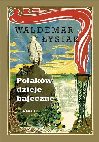 Polaków dzieje bajeczne Polaków dzieje bajeczne