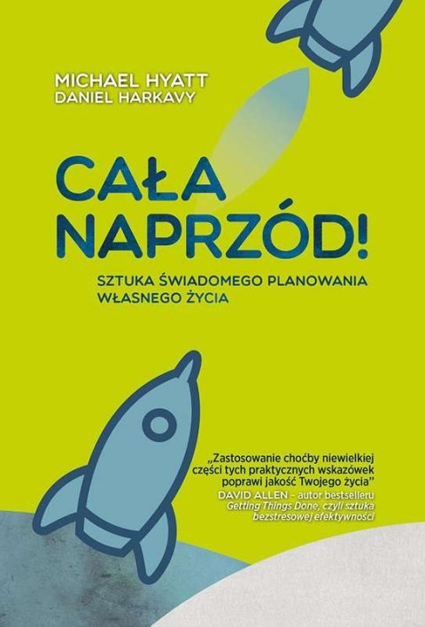 Cała naprzód sztuka świadomego planowania własnego życia Cała naprzód sztuka świadomego planowania własnego życia