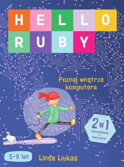 Hello Ruby. Poznaj wnętrze komputera Hello Ruby. Poznaj wnętrze komputera