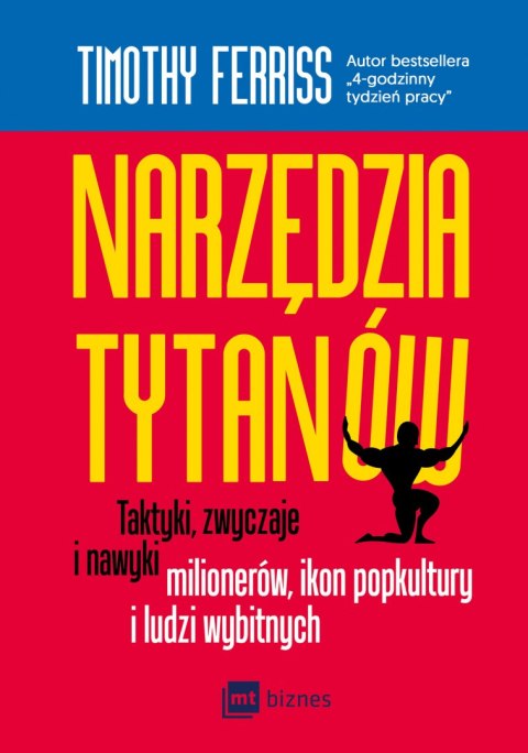 Narzędzia tytanów taktyki zwyczaje i nawyki milionerów ikon popkultury i ludzi wybitnych Narzędzia tytanów taktyki zwyczaje i nawyki milionerów ikon popkultury i ludzi wybitnych