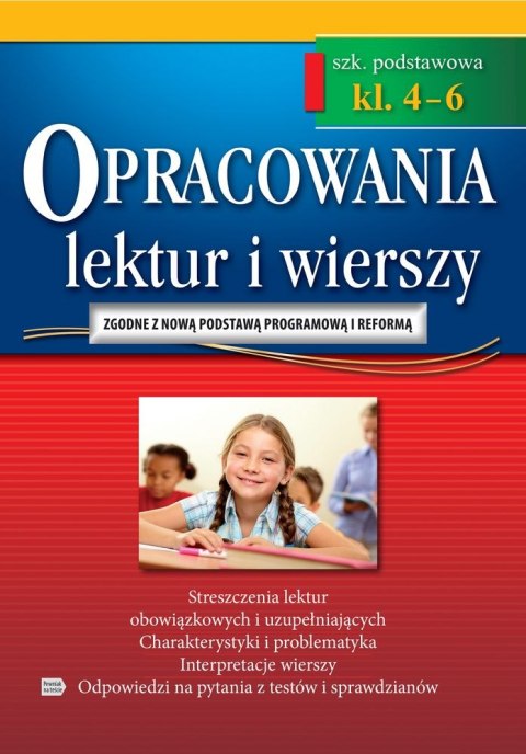 Opracowania lektur i wierszy. Szkoła podstawowa. Klasy 4-6 Opracowania lektur i wierszy. Szkoła podstawowa. Klasy 4-6