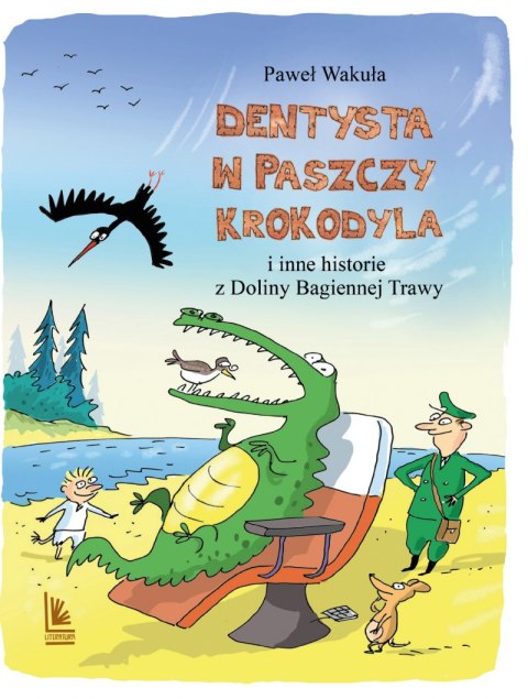 Dentysta w paszczy krokodyla i inne historie z doliny bagiennej trawy wyd. 2 Dentysta w paszczy krokodyla i inne historie z doliny bagiennej trawy wyd. 2