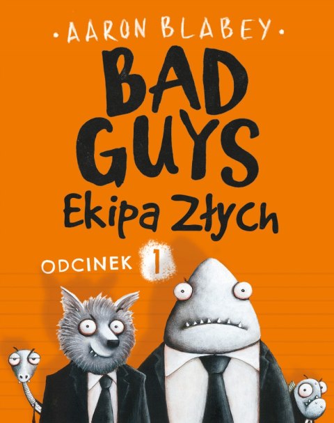 Ekipa złych. Bad Guys. Odcinek 1 Ekipa złych. Bad Guys. Odcinek 1