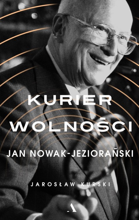 Kurier wolności jan nowak-jeziorański Kurier wolności jan nowak-jeziorański