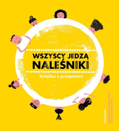 Wszyscy jedzą naleśniki. Książka z przepisami Wszyscy jedzą naleśniki. Książka z przepisami