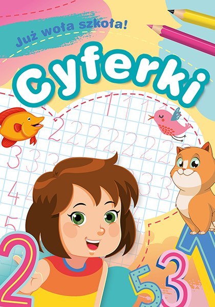 Cyferki Już woła szkoła! Cyferki Już woła szkoła!