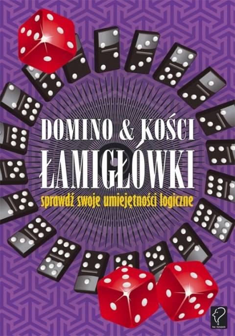 Domino i kości. Łamigłówki - sprawdź swoje umiejętności logiczne Domino i kości. Łamigłówki - sprawdź swoje umiejętności logiczne