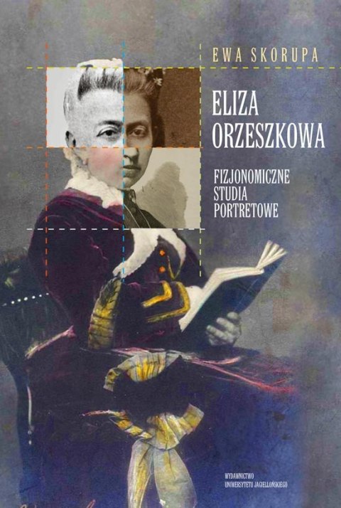 Eliza orzeszkowa fizjonomiczne studia portretowe Eliza orzeszkowa fizjonomiczne studia portretowe